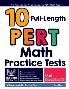 10 Full Length PERT Math Practice Tests: The Practice You Need to Ace the PERT Math Test - Nazari, Reza