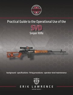 Practical Guide to the Operational Use of the SVD Sniper Rifle - Lawrence, Erik