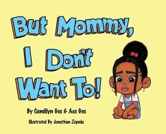 But Mommy, I Don't Want To! - Gee, Candilyn; Gee, Ace