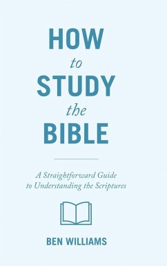 How to Study the Bible - Williams, Ben