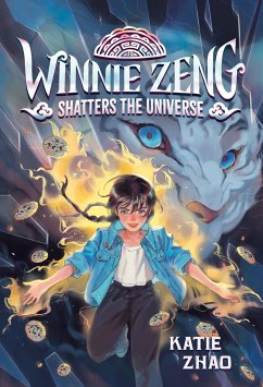 Winnie Zeng Shatters the Universe - Zhao, Katie
