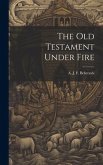 The old Testament Under Fire