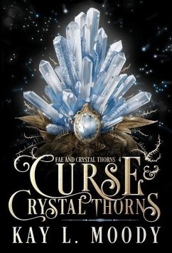 Curse and Crystal Thorns - Moody, Kay L