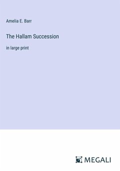 The Hallam Succession - Barr, Amelia E.