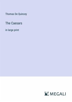 The Caesars - De Quincey, Thomas