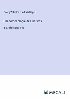 Phänomenologie des Geistes - Hegel, Georg Wilhelm Friedrich