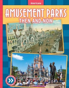 Amusement Parks: Then and Now - Rusick, Jessica