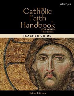 The Catholic Faith Handbook for Youth, Third Edition (Teacher Guide) - Singer-Towns, Brian