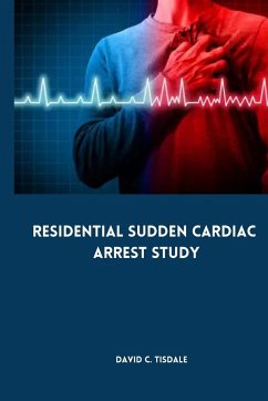 Residential Sudden Cardiac Arrest Study - C. Tisdale, David