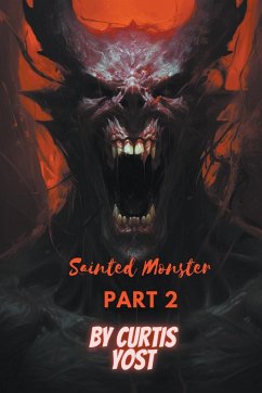 Sainted Monster Part 2 - Yost, Curtis