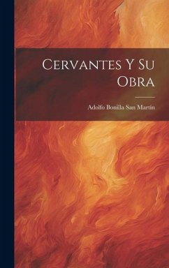 Cervantes y su obra - San Martín, Adolfo Bonilla