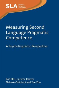 Measuring Second Language Pragmatic Competence - Ellis, Rod; Roever, Carsten; Shintani, Natsuko