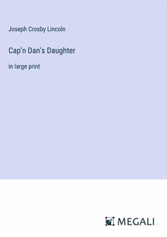 Cap'n Dan's Daughter - Lincoln, Joseph Crosby