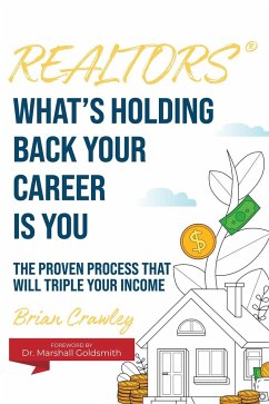Realtors: What's Holding Back Your Career Is You - Crawley, Brian