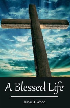 A Blessed Life - Wood, James