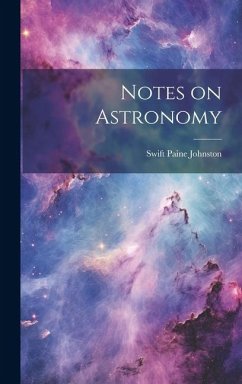 Notes on Astronomy - Johnston, Swift Paine