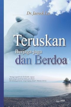 TERUSKAN BERJAGA-JAGA DAN BERDOA(Malay Edition) - Lee, Jaerock