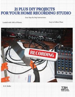 21 Plus DYI Projects for Your Home Recording Studio - Roller, R N