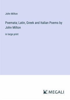 Poemata; Latin, Greek and Italian Poems by John Milton - Milton, John