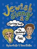 Jewish Slang 2 Coloring Book: Even More Fun Jewish-Yiddish Expressions - Illustrated! Each Drawing Comes with a Definition and Pronunciation of the