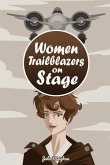 Women Trailblazers on Stage