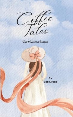 Coffee Tales: Short Stories of Wisdom - Siroda, Sati