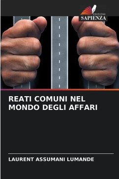 REATI COMUNI NEL MONDO DEGLI AFFARI - ASSUMANI Lumande, Laurent