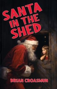 Santa in the Shed - Croasmun, Brian