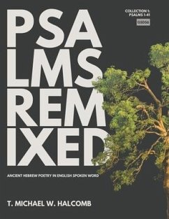 Psalms Remixed: Ancient Hebrew Poetry in English Spoken Word (Psalms 1-41) - Halcomb, Michael W.