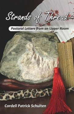 Strands of Thread: Pastoral Letters from an Upper Room - Schulten, Cordell Patrick