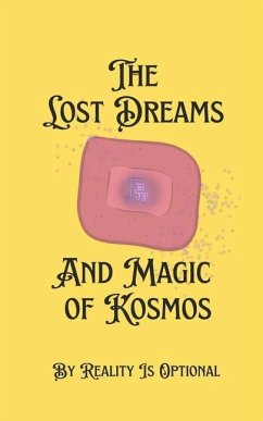 The Lost Dreams and Magic of Kosmos - Asatryan, Naneh; Chow, Oliver Patrick; Yan, Emma Jade