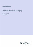 The Maid of Orleans; A Tragedy