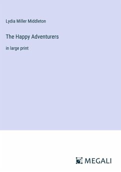 The Happy Adventurers - Middleton, Lydia Miller