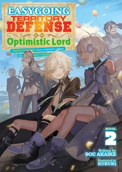 Easygoing Territory Defense by the Optimistic Lord: Production Magic Turns a Nameless Village Into the Strongest Fortified City (Light Novel) Vol. 2 - Akaike, Sou