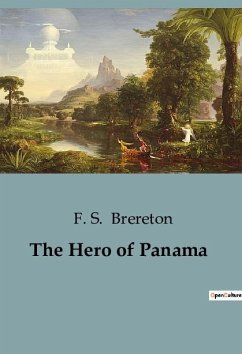 The Hero of Panama - Brereton, F. S.