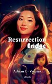 Resurrection Bridge Resurrection Bridge
