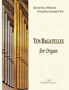 Ten Bagatelles for Organ - Yip, Chak Man Andrew Andrew