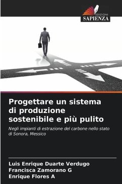 Progettare un sistema di produzione sostenibile e più pulito - Duarte Verdugo, Luis Enrique;Zamorano G, Francisca;Flores A, Enrique