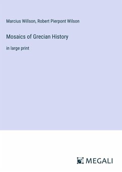 Mosaics of Grecian History - Willson, Marcius; Wilson, Robert Pierpont