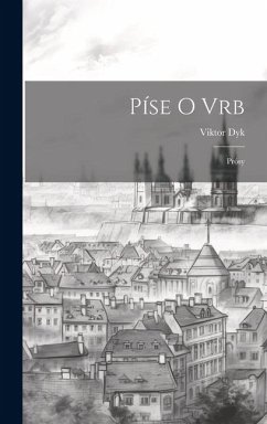 Píse o vrb; prósy - Dyk, Viktor