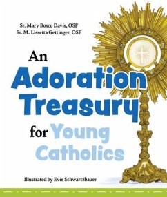 An Adoration Treasury for Young Catholics - Bosco Davis Osf, Sr Mary; Gettinger Osf, Sr M Lissetta
