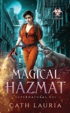 Magical Hazmat: Supernatural CSI: Book One - Lauria, Cath