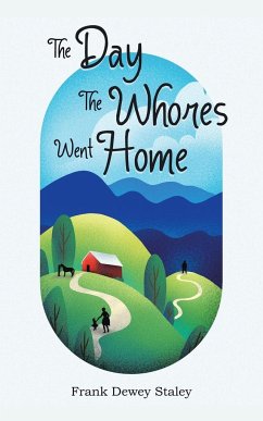 The Day the Whores Went Home - Staley, Frank Dewey