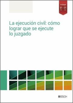 Cover La ejecución civil : cómo lograr que se ejecute lo juzgado