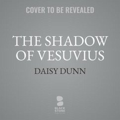 The Shadow of Vesuvius: A Life of Pliny - Dunn, Daisy