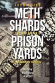 From Doing Meth Shards to Running Prison Yards: An Addict's Reality