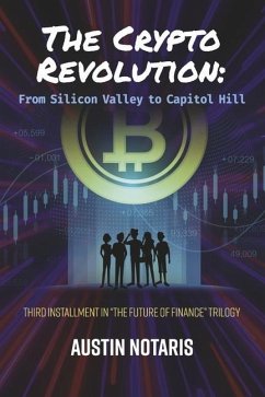 The Crypto Revolution: From Silicon Valley to Capitol Hill - Notaris, Austin