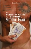 The Ultimate Guide to Becoming a Successful Escort The Ultimate Guide to Becoming a Successful Escort