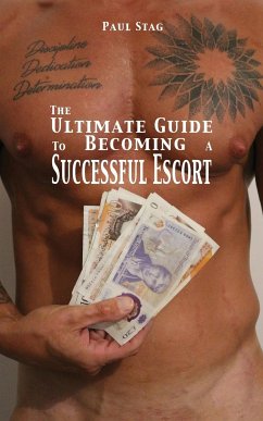 The Ultimate Guide to Becoming a Successful Escort - Stag, Paul