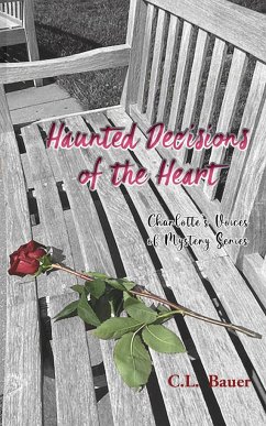 Haunted Decisions of the Heart - Bauer, C. L.